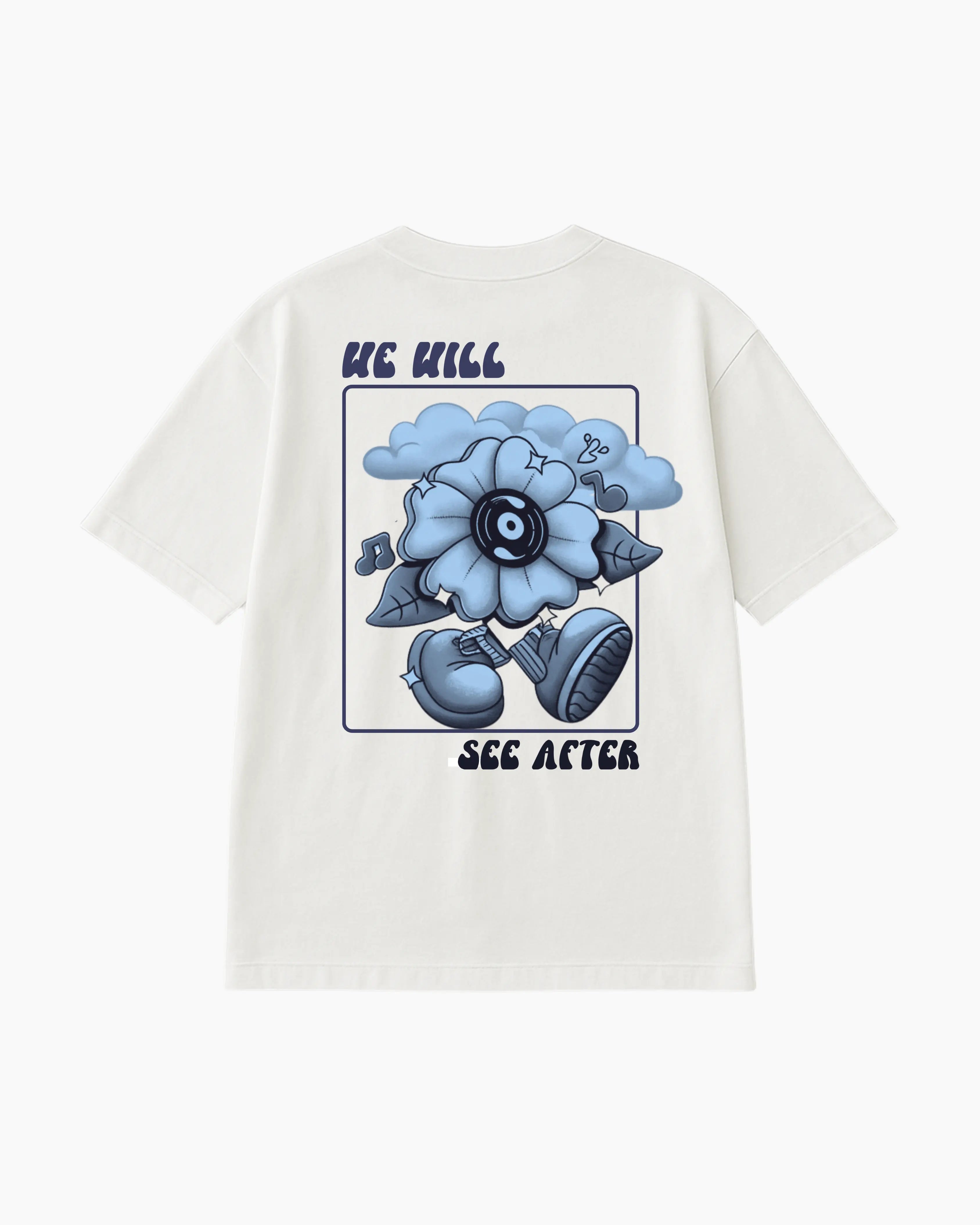 T-shirt We Will See After